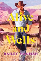Wells Ranch. Vol. 1. Alive and Wells - Hannah Bailey
