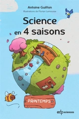Science en 4 saisons : printemps - Antoine Guitton