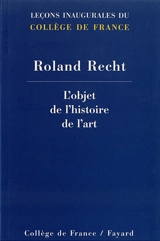 L'objet de l'histoire de l'art - Roland Recht