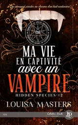 Ma vie en captivité avec un vampire - MASTERS, LOUISA