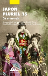 Japon pluriel. Vol. 15. Dit et non-dit : actes du quinzième colloque de la Société française des études japonaises : Inalco et université Paris Cité, 14, 15 et 16 décembre 2023 - Société française des études japonaises. Colloque (15 ; 2023 ; Paris)