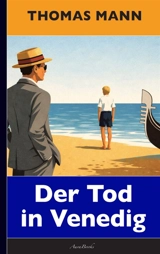 Thomas Mann : Der Tod in Venedig - Thomas Mann