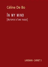 In my mind (autopsie d'une fugue) - Céline De Bo