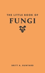 Little Book of Fungi - Britt Allen Bunyard
