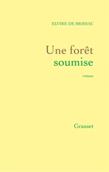Une forêt soumise - Elvire de Brissac