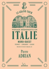 Voyage hédoniste en Italie : Nord-Ouest, Piémont, Lombardie, Ligurie - Manufacture française des pneumatiques Michelin