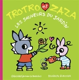 Trotro et Zaza. Les sauveurs du jardin - Bénédicte Guettier