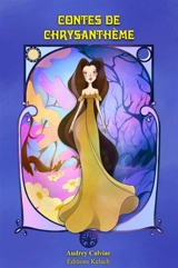 Contes de Chrysanthème - Audrey Calviac