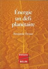 Energie : un défi planétaire - Benjamin Dessus