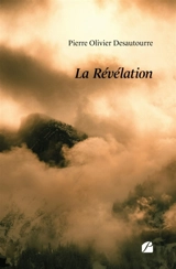 La Révélation - Pierre-Olivier Desautourre