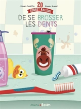 20 bonnes raisons de se brosser les dents - Michaël Escoffier