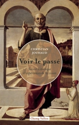 Voir le passé : savoir historique et expériences de la vision - Christian Jouhaud