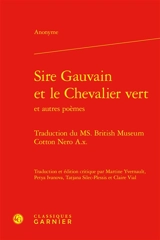 Sire Gauvain et le chevalier vert : et autres poèmes : traduction du Ms British Museum Cotton Nero A.x.