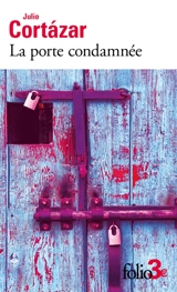 La porte condamnée : et autres nouvelles fantastiques - Julio Cortazar