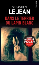 Dans le terrier du lapin blanc - Sébastien Le Jean
