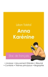 Réussir son Bac de français 2026 : Analyse du roman Anna Karénine de Léon Tolstoï - Tolstoï, Léon