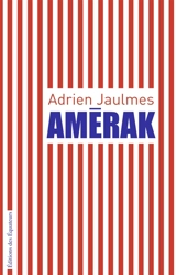 Amérak - Adrien Jaulmes