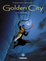 Golden City : l'intégrale. Tomes 4 à 6 - Daniel Pecqueur