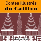 Contes illustrés du Caillou - Béatrice Mériot