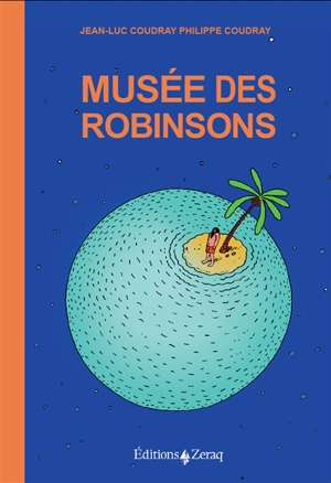 Musée des Robinsons - Jean-Luc Coudray