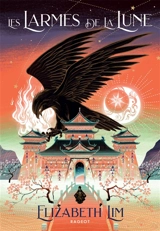 Les larmes de la lune - Elizabeth Lim