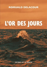 L'or des jours - Romuald Delacour