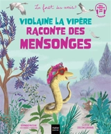 Violaine la vipère raconte des mensonges - Véronique Maciejak