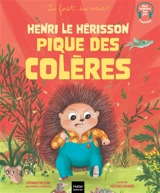 Henri le hérisson pique des colères - Véronique Maciejak