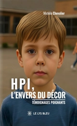 HPI, l'envers du décor : Témoignages poignants - Michèle Chevalier