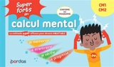 Super forts en calcul mental CM1, CM2 : la méthode super efficace pour devenir imbattable : conforme au programme - Hervé Le Madec