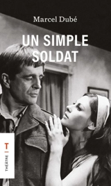 Un simple soldat - Marcel Dubé