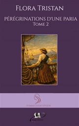Pérégrinations d'une Paria, tome 2 - Flora Tristan