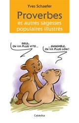 Proverbes et autres sagesses populaires illustrés - Yves Schaefer