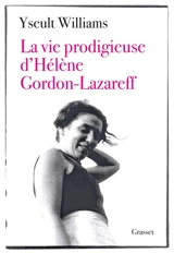 La vie prodigieuse d’Hélène Gordon-Lazareff - Yseult Williams