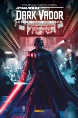 Star Wars : Dark Vador : le seigneur noir des Sith. Vol. 1. L'élu - Charles Soule