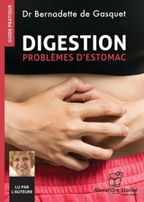 Digestion : Problèmes d'estomac 1 - Bernadette de Gasquet