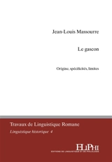 Le gascon : origine, limites, spécificités - Jean-Louis Massourre