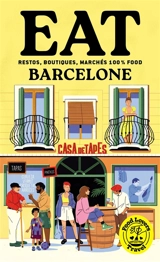 Eat Barcelone : restos, boutiques, marchés 100 % food - Mathilde Samama