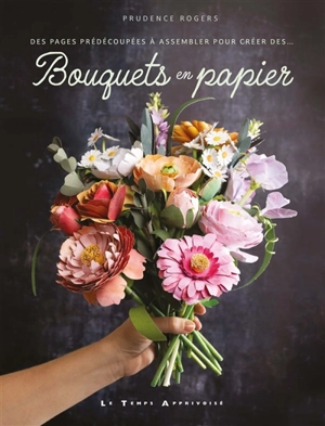 Bouquets en papier - Prudence Rogers