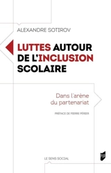 Luttes autour de l'inclusion scolaire : dans l'arène du partenariat - Alexandre Sotirov