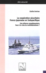 La coopération sécuritaire franco-japonaise en Indopacifique : une alliance complémentaire face à la crise du multilatéralisme ? - Cécilia Emirian