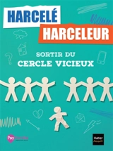 Harceleur, harcelé : sortir du cercle vicieux - Catherine Verdier