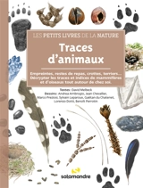 Traces d'animaux : empreintes, restes de repas, crottes, terriers... : décrypter les traces et indices de mammifères et d'oiseaux tout autour de chez soi - David Melbeck