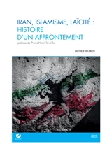 Iran, islamisme, laïcité : histoire d'un affrontement - Didier Idjadi