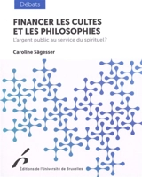 Financer les cultes et les philosophies : l'argent public au service du spirituel ? - Caroline Sägesser