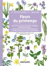 Fleurs des printemps : perce-neige, primevère élevée, jonquille, anémone des bois... : reconnaître les fleurs printanières par la couleur et découvrir leurs particularités - David Melbeck