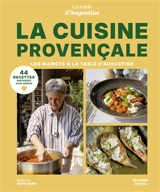 La cuisine provençale : les mamets aux fourneaux - Antonin Portal