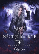 Lorelei Clay. Vol. 5. Passé et nécromancie - Annabel Chase