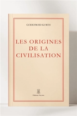 Les origines de la civilisation moderne - Godefroid Kurth