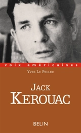Jack Kerouac : le verbe vagabond - Yves Le Pellec